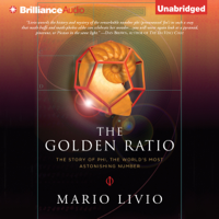 Mario Livio - The Golden Ratio: The Story of Phi, the World's Most Astonishing Number (Unabridged) artwork