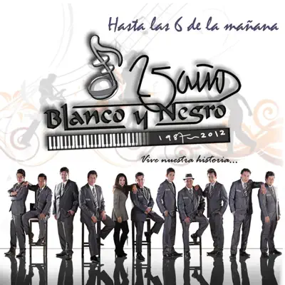 Hasta las Seis de la Mañana - Blanco y Negro Hasta las Seis de la Mañana - Blanco y Negro