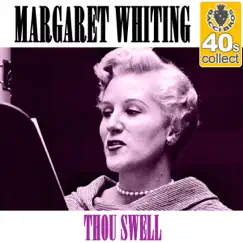 Thou Swell (Remastered) - Single by Margaret Whiting album reviews, ratings, credits