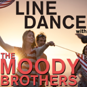 Line Dance with the Moody Brothers - Cotton Eyed Joe, Brown Eyed Girl, And More! - The Moody Brothers