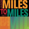 Miles to Miles, 2005