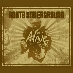 Alive - Rootz Underground