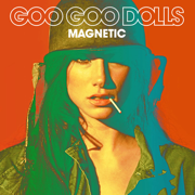 Magnetic - The Goo Goo Dolls