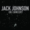 What You Thought You Need (Live in Honolulu, HI) - Jack Johnson lyrics