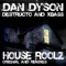 House Roolz (Future Resonance Remix) - Dan Dyson, Destructo & X-Bass lyrics