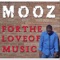 For the Love of Music - Mooz lyrics