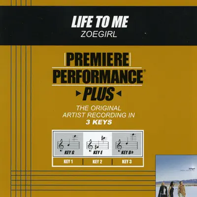 Premiere Performance Plus: Life to Me - EP - ZOEgirl