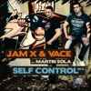 Self Control 2K13 (JamX & Vace meets Martin Sola ) - Single