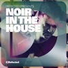 Defected Presents Noir In the House, 2013