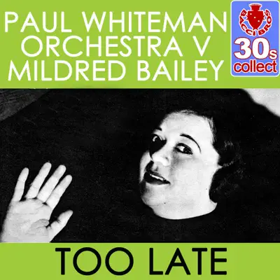 Too Late (Remastered) - Single - Mildred Bailey