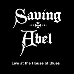 Live at the House of Blues - Saving Abel