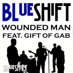 Wounded Man (feat. Gift of Gab) - Single by Blueshift album reviews, ratings, credits