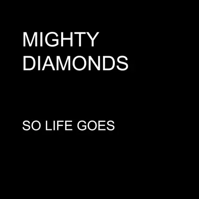 So Life Goes - Single - The Mighty Diamonds