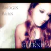 Stream & download Bridges Burn - Single