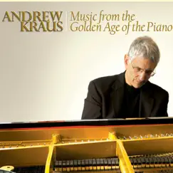 Music from the Golden Age of the Piano by Andrew Kraus album reviews, ratings, credits