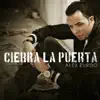Cierra La Puerta - Single album lyrics, reviews, download