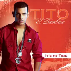 It's My Time - Tito El Bambino