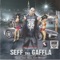 Grimey and Gritty (Feat. San Quinn & Ya Boy) - Seff Tha Gaffla lyrics