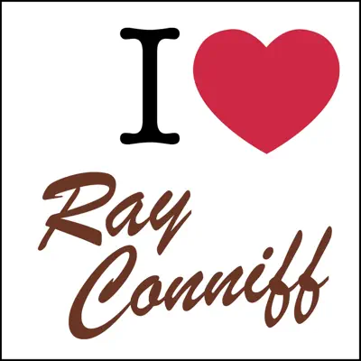 I Love ... Ray Conniff - Ray Conniff
