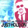 Just Hold On (Remixes) [feat. Lorenzo Grey] - EP album lyrics, reviews, download