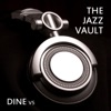 The Jazz Vault: Dine, Vol. 5