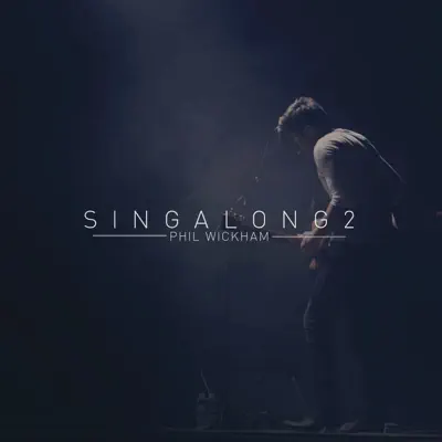 Singalong 2 - Phil Wickham