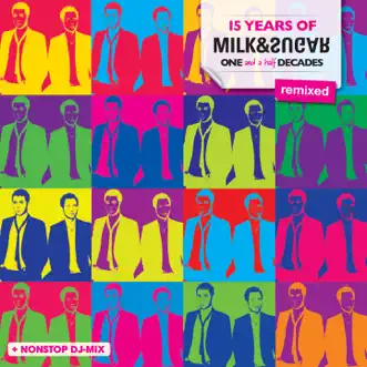 15 Years of Milk & Sugar (One and a Half Decades) [Remixed] by Milk & Sugar album reviews, ratings, credits