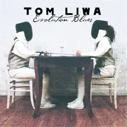 Evolution Blues - Tom Liwa