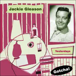 Yesterdays (Lounge Serie) - Jackie Gleason