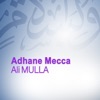 Ali Mulla - Adhane Mecca (Quran - Coran - Islam)