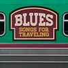 Blues Songs for Traveling