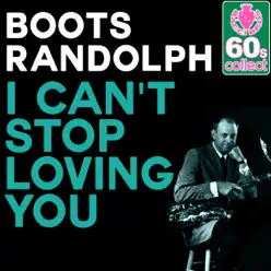I Can't Stop Loving You (Remastered) - Single - Boots Randolph I Can't Stop Loving You (Remastered) - Single - Boots Randolph