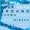 Love Will Turn Your Head Around (The Remixes) album lyrics, reviews, download