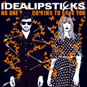 No One's Coming to Save You - EP - Idealipsticks