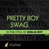 Stream & download Pretty Boy Swag - (Originally Performed By Soulja Boy Tell 'Em) [Karaoke / Instrumental] - Single