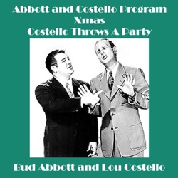 Bud Abbott & Lou Costello - Abbott and Costello Program - Xmas - Costello Throws A Party