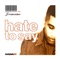 Hate to Say (Daddy Funk Remix) - under achiever lyrics