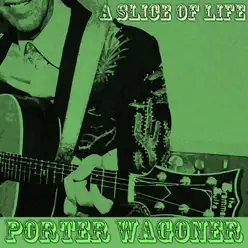 A Slice of Life - Porter Wagoner