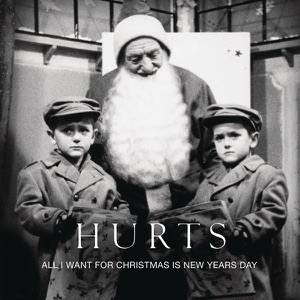 Hurts All I Want for Christmas Is New Year's Day