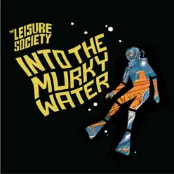Into the Murky Water (Re-Issue) - The Leisure Society