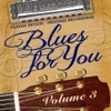 Blues for You, Volume Three