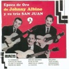 Epoca de Oro de Johnny Albino y Su Trio San Juan, Vol. 9