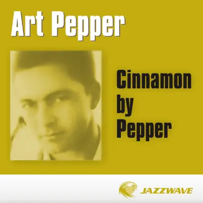 Cinnamon by Pepper - Art Pepper Cinnamon by Pepper - Art Pepper