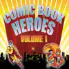 Comic Book Heroes, Vol. 1 album lyrics, reviews, download