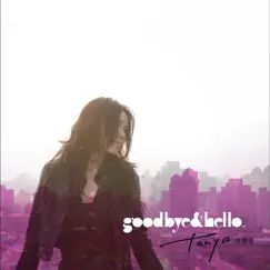 Goodbye & Hello by Tanya Chua album reviews, ratings, credits