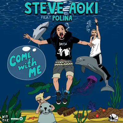 Come With Me (Deadmeat) [feat. Polina] {Remixes} - Steve Aoki