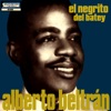 El Negrito del Batey: Alberto Beltrán - Ep, 2014