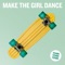 Tchiki Tchiki Tchiki - Make the Girl Dance lyrics