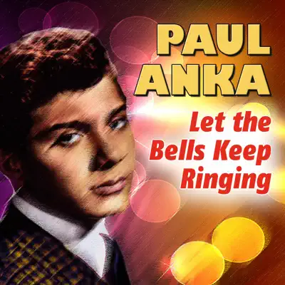 Paul Anka - Let the Bells Keep Ringing - Paul Anka