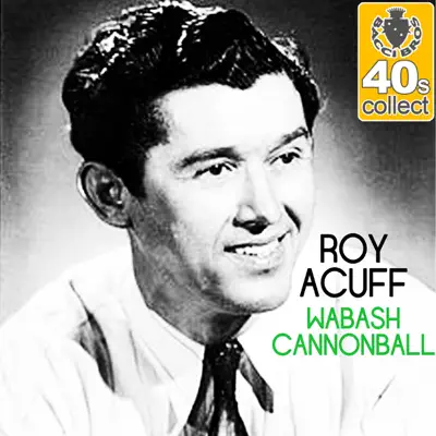 Wabash Cannonball (Remastered) - Single - Roy Acuff